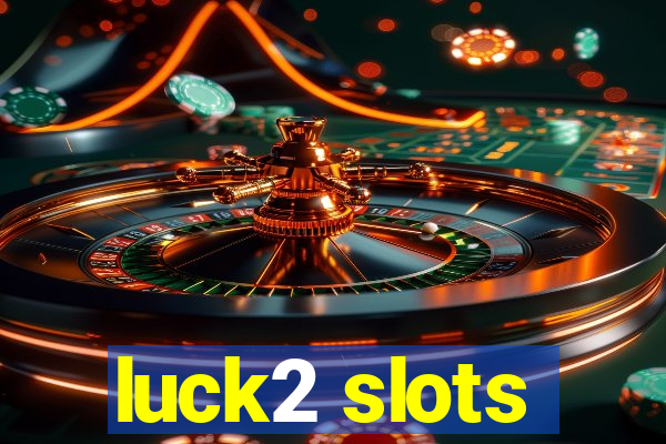 luck2 slots